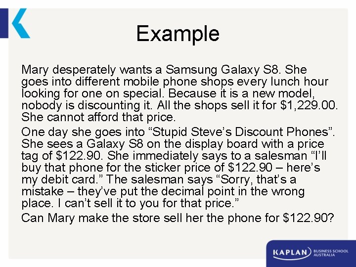 Example Mary desperately wants a Samsung Galaxy S 8. She goes into different mobile