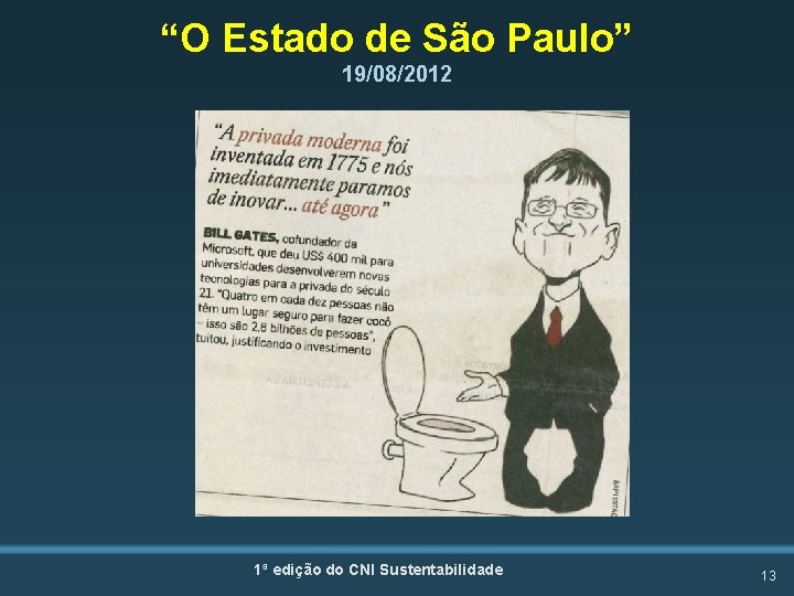 “O Estado de São Paulo” 19/08/2012 1ª edição do CNI Sustentabilidade 13 
