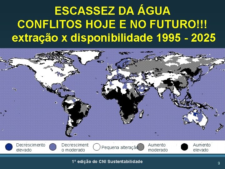 ESCASSEZ DA ÁGUA CONFLITOS HOJE E NO FUTURO!!! extração x disponibilidade 1995 - 2025