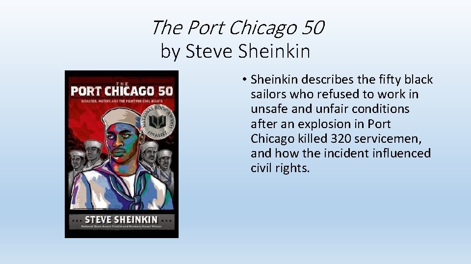 The Port Chicago 50 by Steve Sheinkin • Sheinkin describes the fifty black sailors