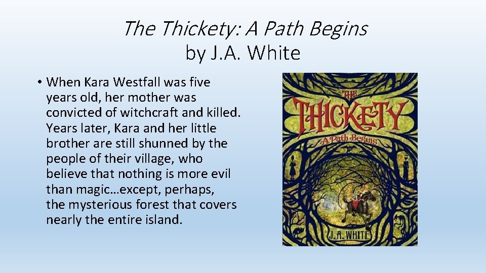 The Thickety: A Path Begins by J. A. White • When Kara Westfall was