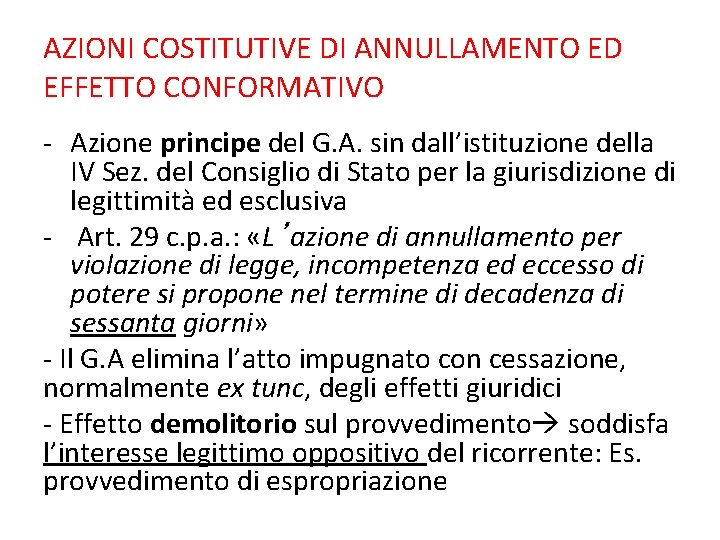 AZIONI COSTITUTIVE DI ANNULLAMENTO ED EFFETTO CONFORMATIVO - Azione principe del G. A. sin