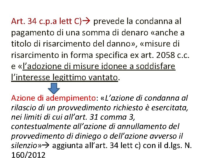 Art. 34 c. p. a lett C) prevede la condanna al pagamento di una