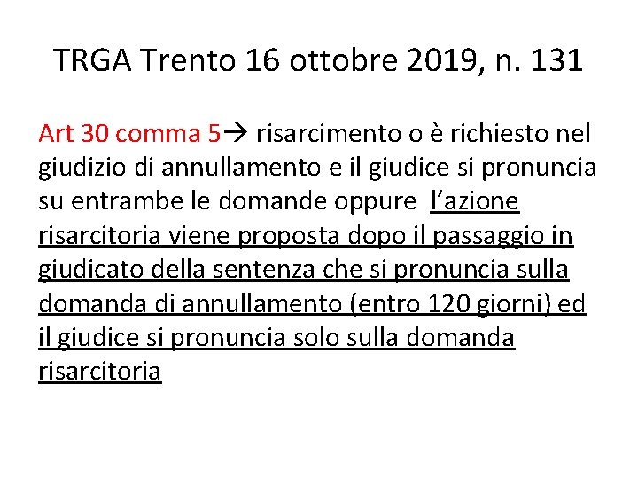 TRGA Trento 16 ottobre 2019, n. 131 Art 30 comma 5 risarcimento o è