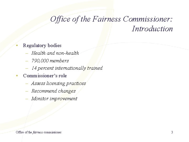 Office of the Fairness Commissioner: Introduction • Regulatory bodies – Health and non-health –