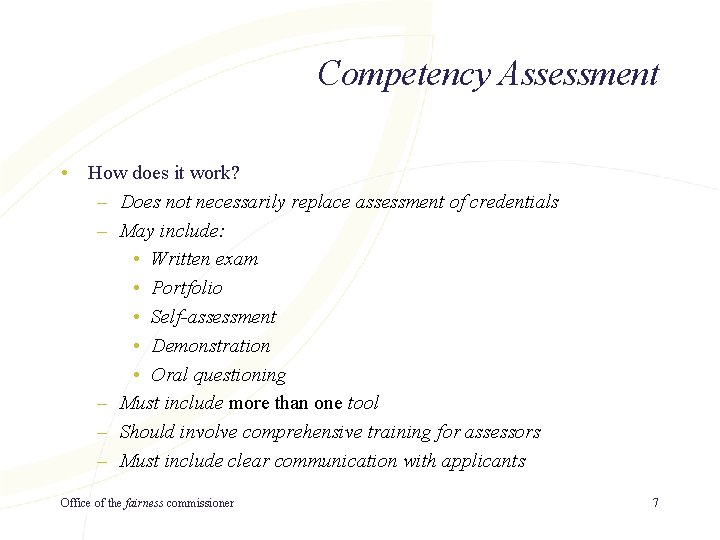 Competency Assessment • How does it work? – Does not necessarily replace assessment of