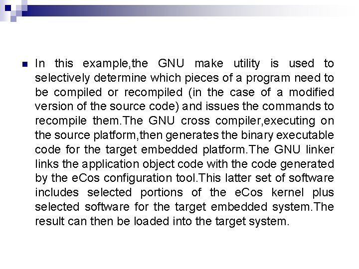 n In this example, the GNU make utility is used to selectively determine which