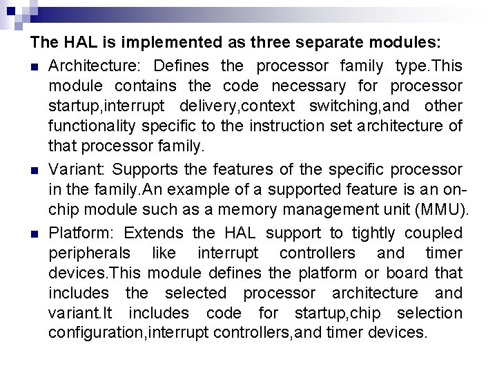 The HAL is implemented as three separate modules: n Architecture: Defines the processor family