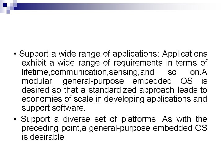  • Support a wide range of applications: Applications exhibit a wide range of