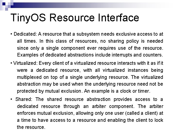 Tiny. OS Resource Interface • Dedicated: A resource that a subsystem needs exclusive access