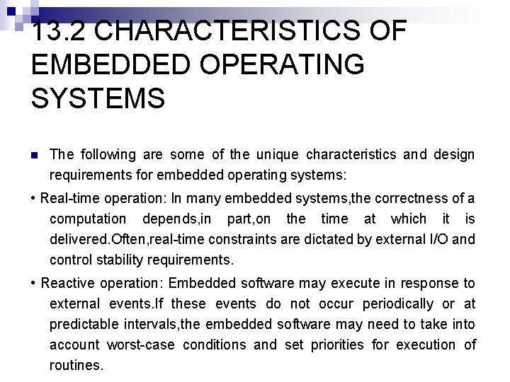 13. 2 CHARACTERISTICS OF EMBEDDED OPERATING SYSTEMS n The following are some of the