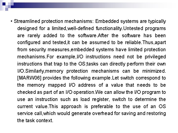  • Streamlined protection mechanisms: Embedded systems are typically designed for a limited, well-defined