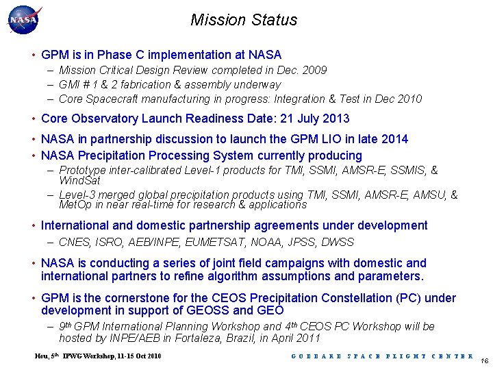 Mission Status • GPM is in Phase C implementation at NASA – Mission Critical