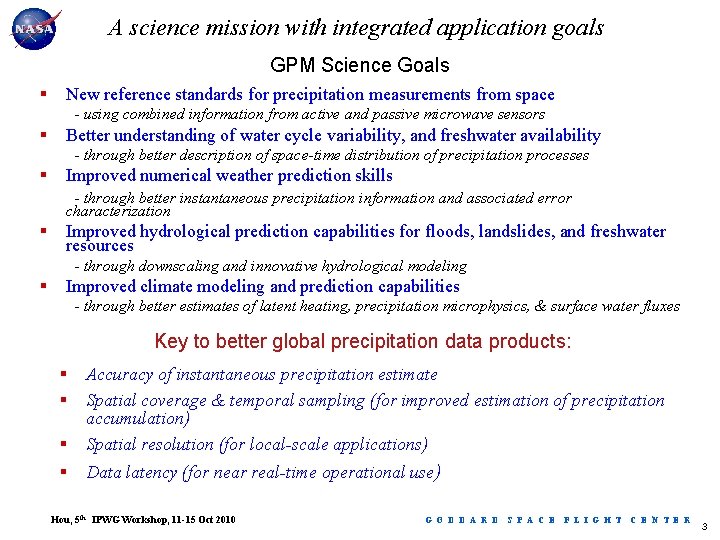 A science mission with integrated application goals GPM Science Goals § New reference standards