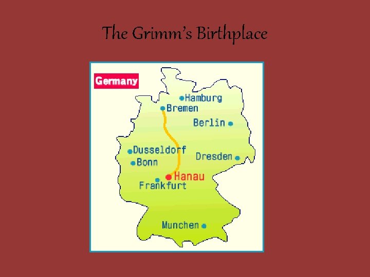 The Grimm’s Birthplace 