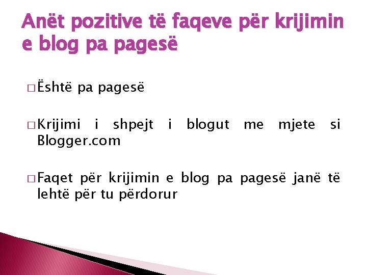 Anët pozitive të faqeve për krijimin e blog pa pagesë � Është pa pagesë