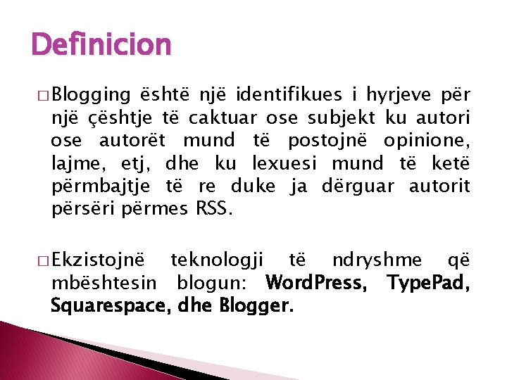 Definicion � Blogging është një identifikues i hyrjeve për një çështje të caktuar ose