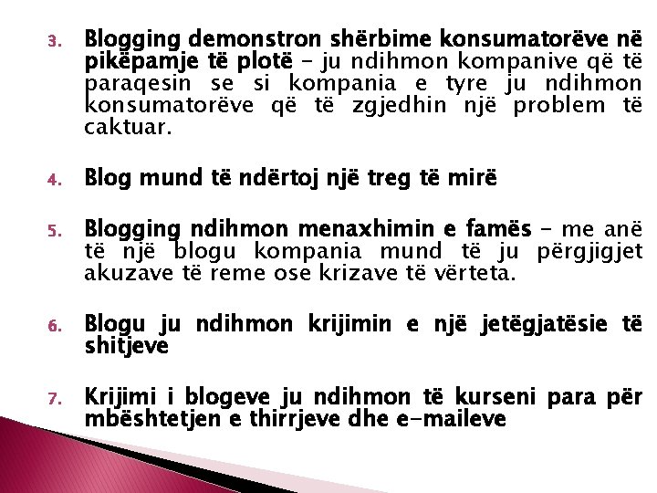 3. Blogging demonstron shërbime konsumatorëve në pikëpamje të plotë – ju ndihmon kompanive që