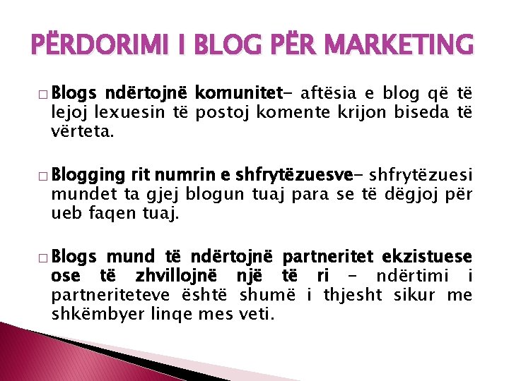 PЁRDORIMI I BLOG PЁR MARKETING � Blogs ndërtojnë komunitet- aftësia e blog që të