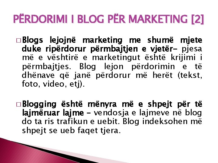 PЁRDORIMI I BLOG PЁR MARKETING [2] � Blogs lejojnë marketing me shumë mjete duke