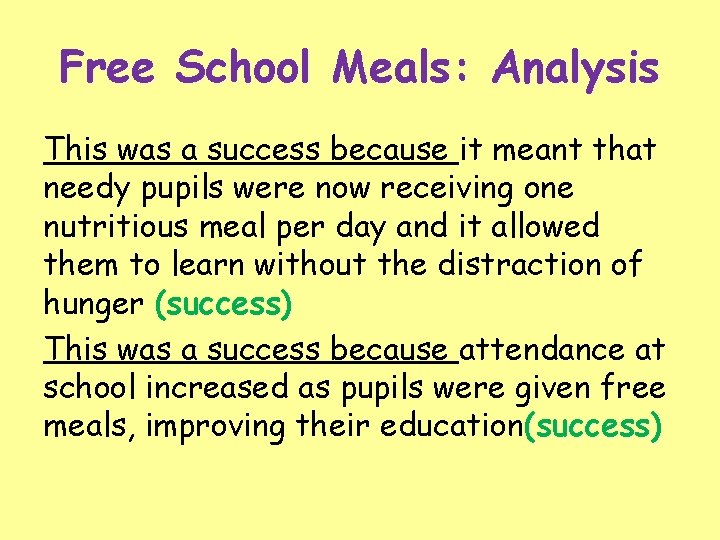 Free School Meals: Analysis This was a success because it meant that needy pupils