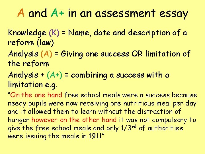 A and A+ in an assessment essay Knowledge (K) = Name, date and description