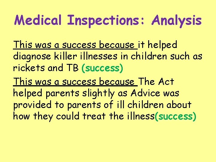 Medical Inspections: Analysis This was a success because it helped diagnose killer illnesses in