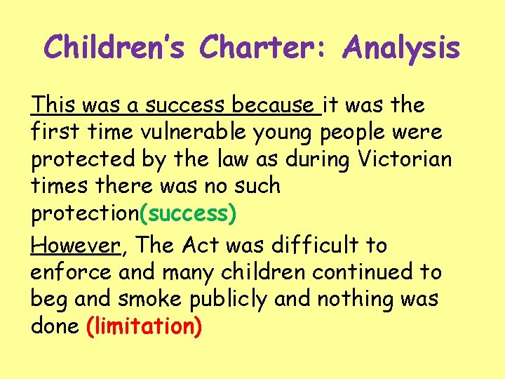 Children’s Charter: Analysis This was a success because it was the first time vulnerable