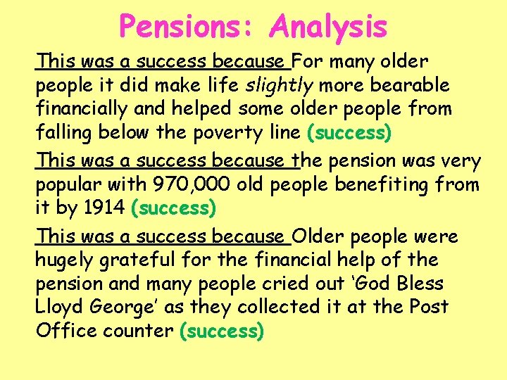 Pensions: Analysis This was a success because For many older people it did make