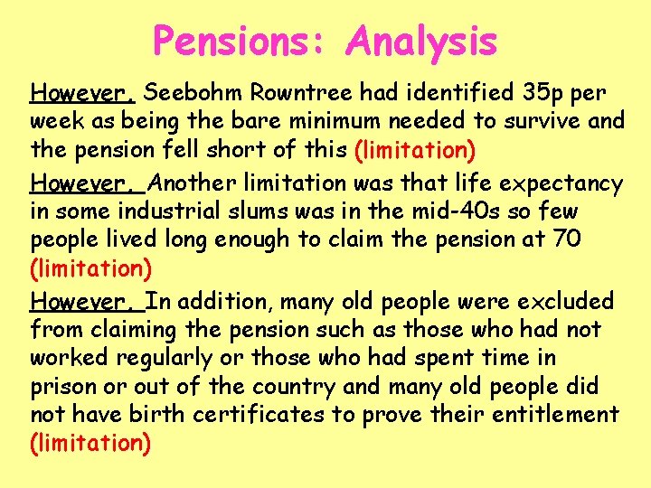 Pensions: Analysis However, Seebohm Rowntree had identified 35 p per week as being the