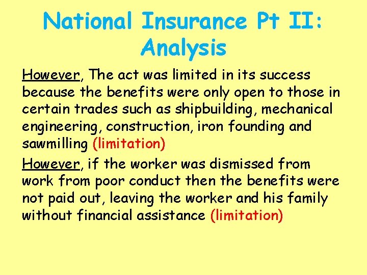 National Insurance Pt II: Analysis However, The act was limited in its success because