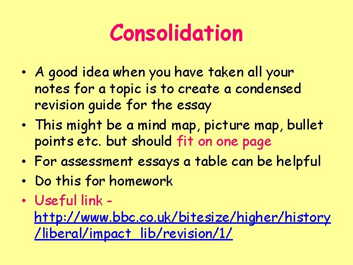 Consolidation • A good idea when you have taken all your notes for a