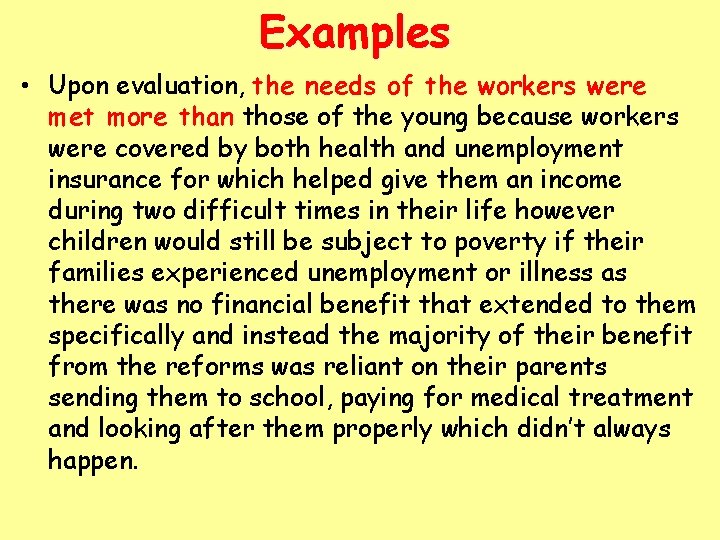 Examples • Upon evaluation, the needs of the workers were met more than those