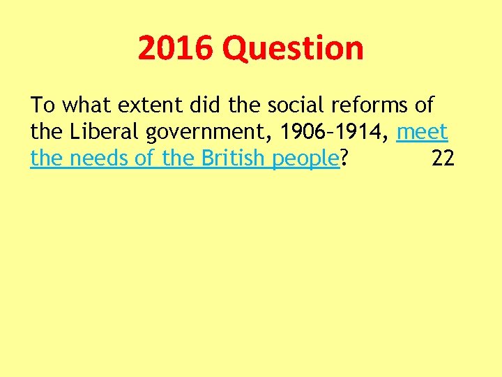 2016 Question To what extent did the social reforms of the Liberal government, 1906–