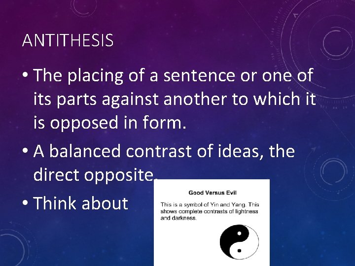 ANTITHESIS • The placing of a sentence or one of its parts against another