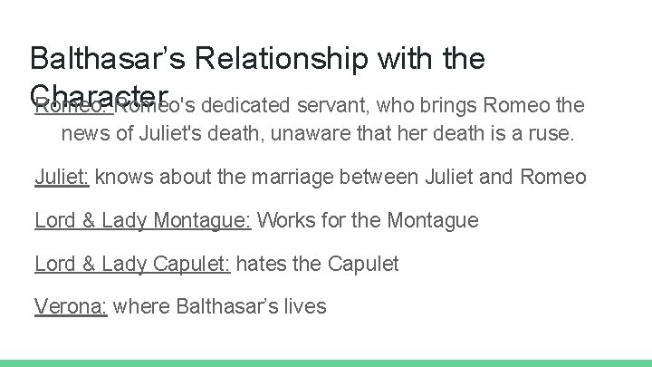 Balthasar’s Relationship with the Character Romeo: Romeo's dedicated servant, who brings Romeo the news