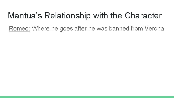 Mantua’s Relationship with the Character Romeo: Where he goes after he was banned from