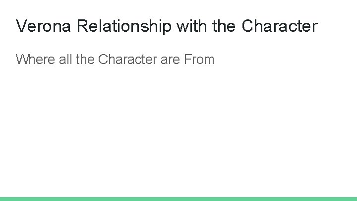 Verona Relationship with the Character Where all the Character are From 