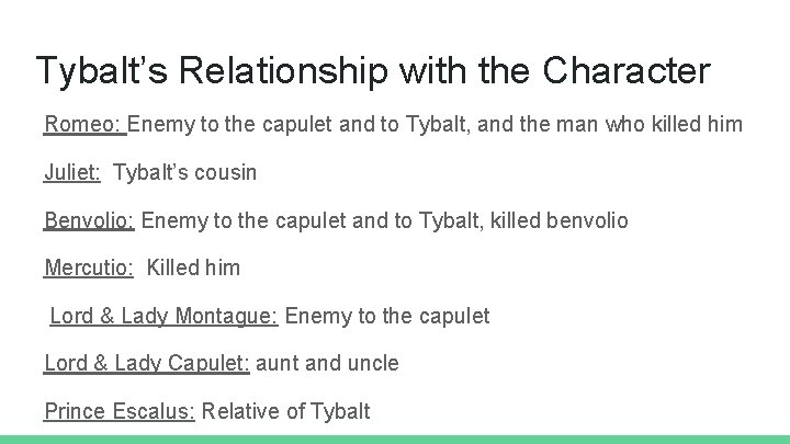 Tybalt’s Relationship with the Character Romeo: Enemy to the capulet and to Tybalt, and