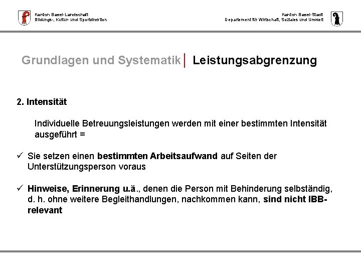 Kanton Basel-Landschaft Bildungs-, Kultur- und Sportdirektion Kanton Basel-Stadt Departement für Wirtschaft, Soziales und Umwelt
