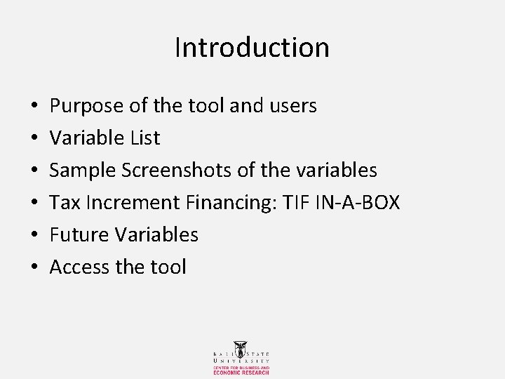 Introduction • • • Purpose of the tool and users Variable List Sample Screenshots