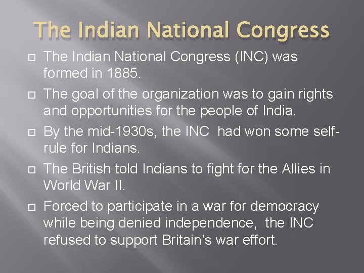 The Indian National Congress The Indian National Congress (INC) was formed in 1885. The