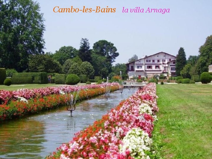 Cambo-les-Bains la villa Arnaga 