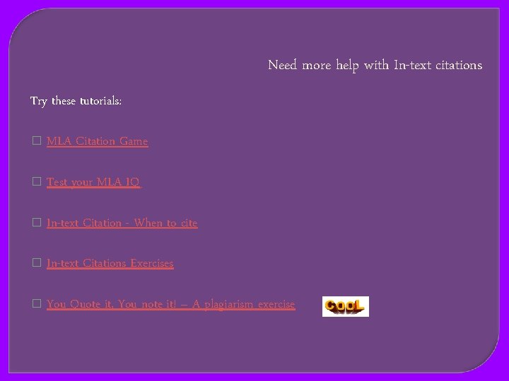 Need more help with In-text citations Try these tutorials: � MLA Citation Game �