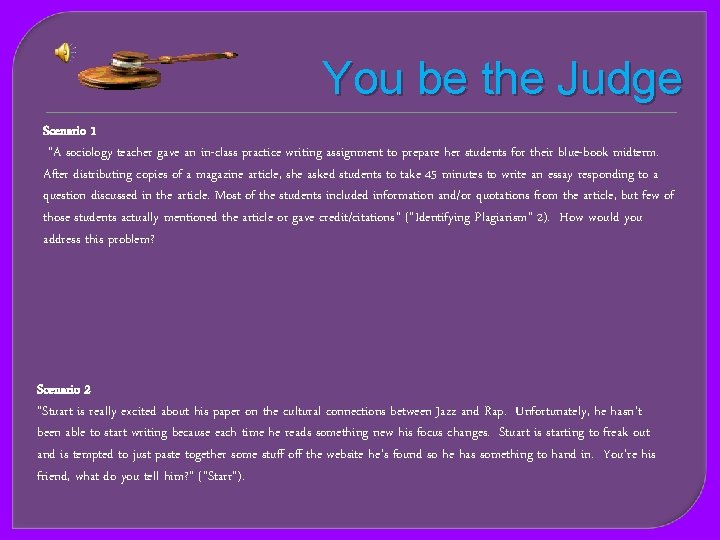 You be the Judge Scenario 1 “A sociology teacher gave an in-class practice writing