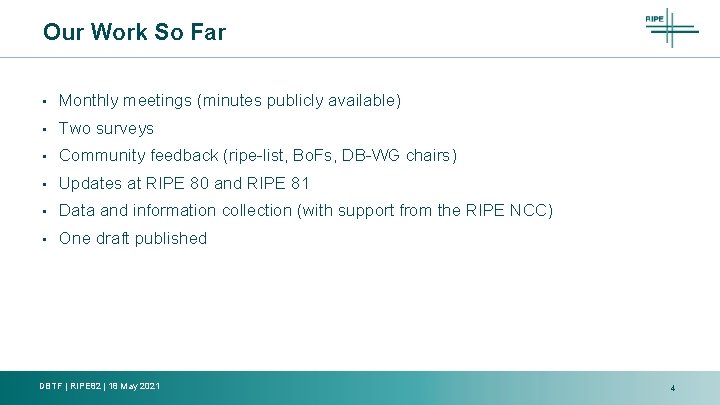 Our Work So Far • Monthly meetings (minutes publicly available) • Two surveys •