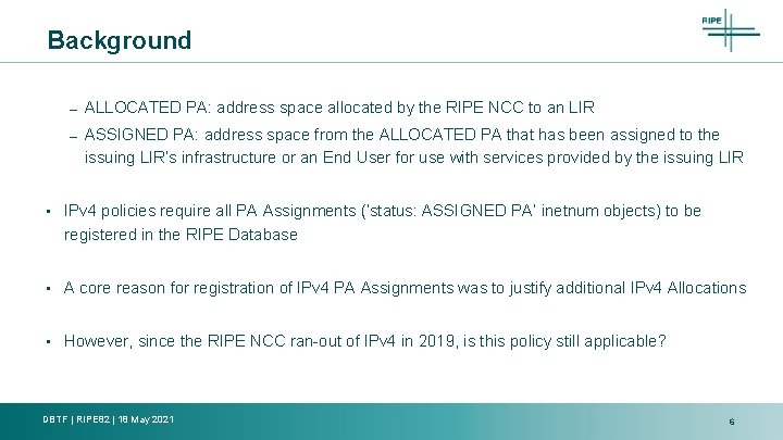 Background – ALLOCATED PA: address space allocated by the RIPE NCC to an LIR