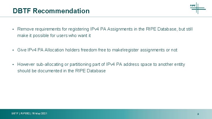 DBTF Recommendation • Remove requirements for registering IPv 4 PA Assignments in the RIPE