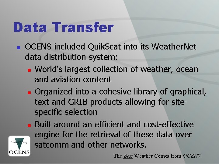 Data Transfer n OCENS included Quik. Scat into its Weather. Net data distribution system:
