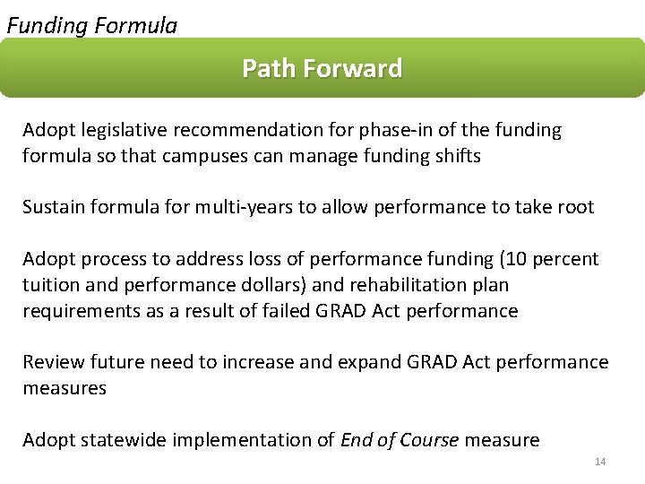 Funding Formula Path Forward Adopt legislative recommendation for phase-in of the funding formula so